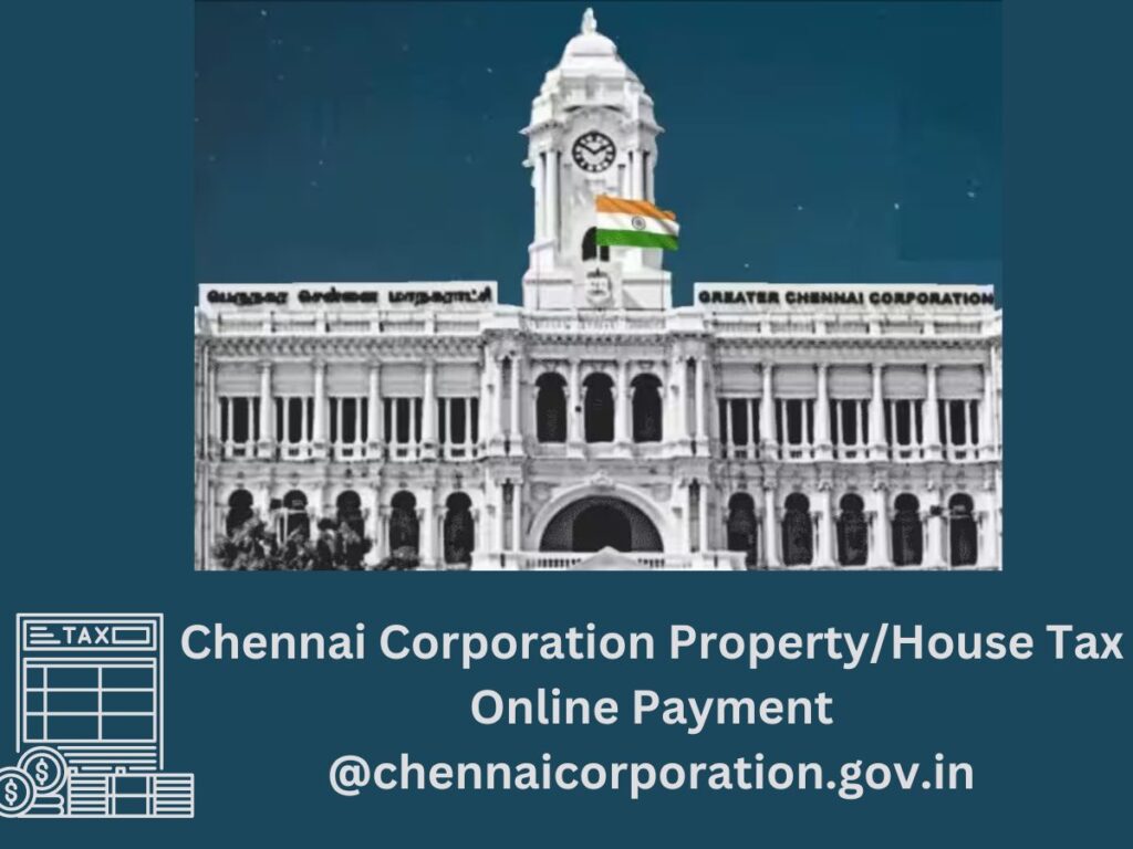 Chennai Corporation Property/House Tax Online Payment @chennaicorporation.gov.in