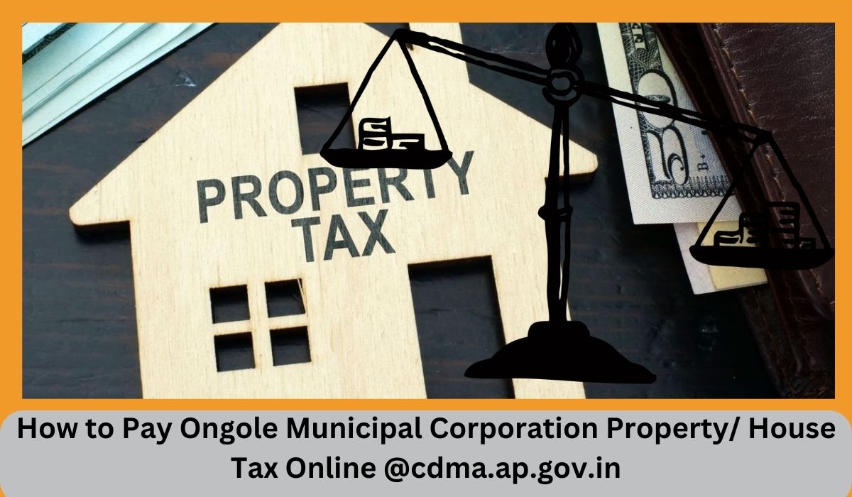 How to Pay Ongole Municipal Corporation Property/ House Tax Online @cdma.ap.gov.in