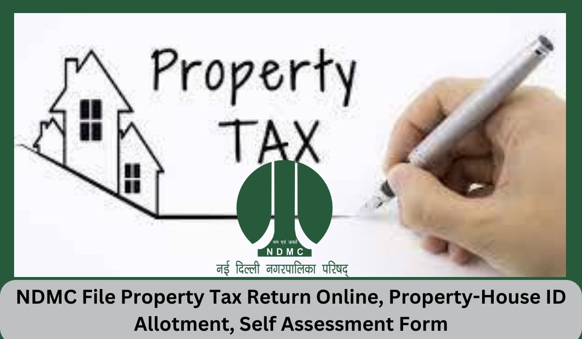 NDMC File Property Tax Return Online, Property-House ID Allotment, Self Assessment Form