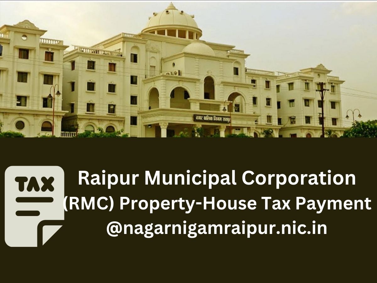 Raipur Municipal Corporation (RMC) Property-House Tax Payment @nagarnigamraipur.nic.in
