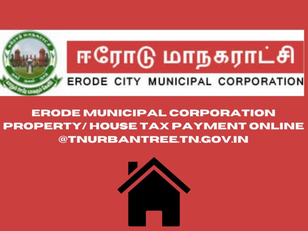 Erode Municipal Corporation Property/ House Tax Payment Online @tnurbantree.tn.gov.in