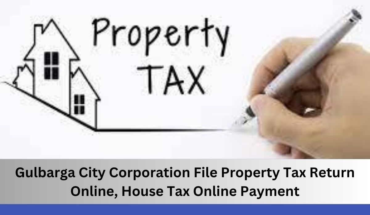 Gulbarga City Corporation File Property Tax Return Online, House Tax Online Payment