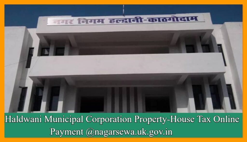 Haldwani Municipal Corporation Property-House Tax Online Payment @nagarsewa.uk.gov.in