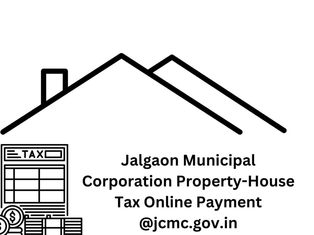 Jalgaon Municipal Corporation Property-House Tax Online Payment @jcmc.gov.in