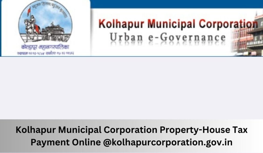 Kolhapur Municipal Corporation Property-House Tax Payment Online @kolhapurcorporation.gov.in
