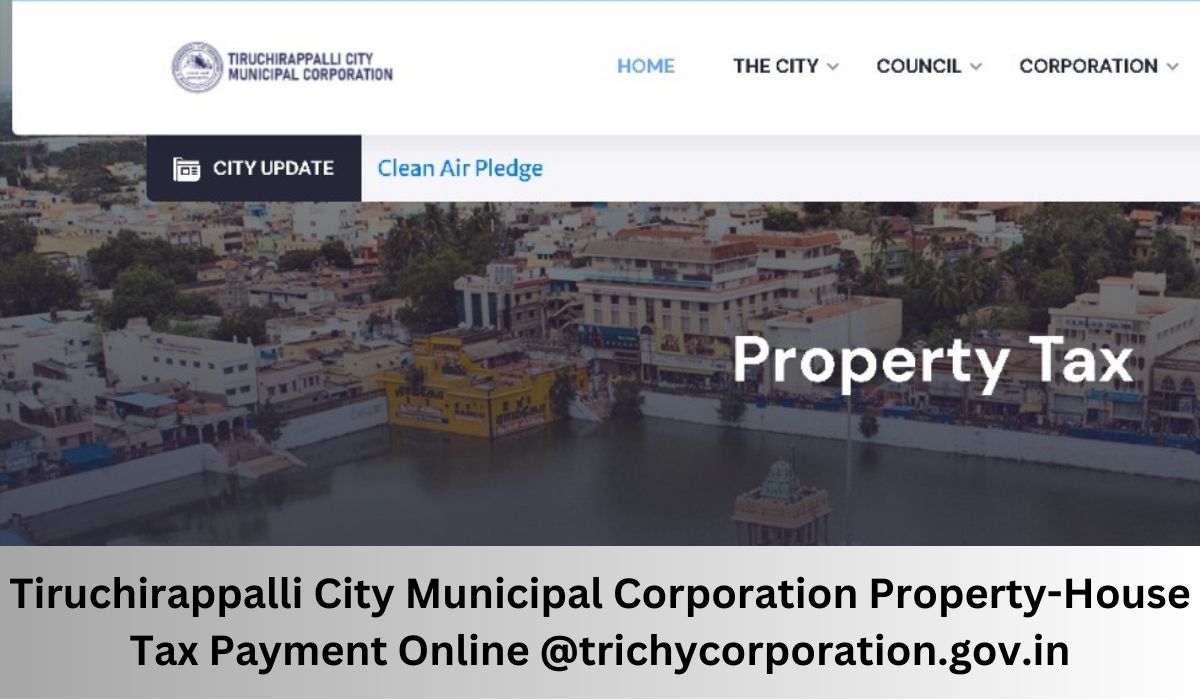 Tiruchirappalli City Municipal Corporation Property-House Tax Payment Online @trichycorporation.gov.in