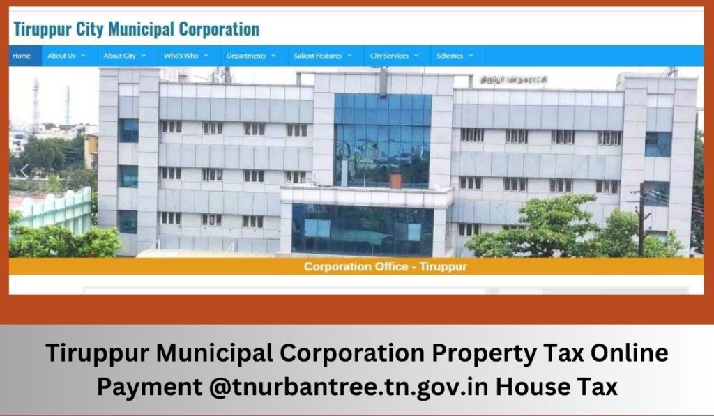 Tiruppur Municipal Corporation Property Tax Online Payment @tnurbantree.tn.gov.in House Tax