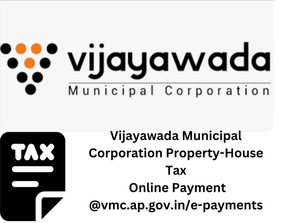 Vijayawada Municipal Corporation Property-House Tax Online Payment @vmc.ap.gov.in/e-payments
