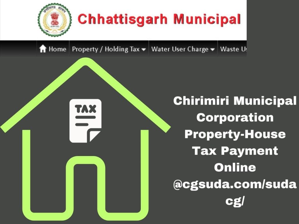 Chirimiri Municipal Corporation Property-House Tax Payment Online @cgsuda.com/sudacg/