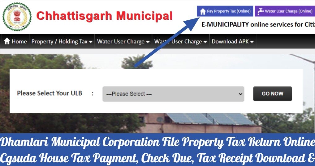 Dhamtari Municipal Corporation File Property Tax Return Online, Cgsuda House Tax Payment