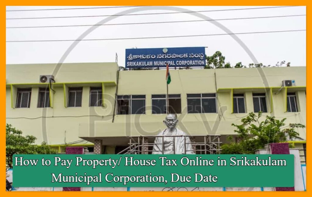 How to Pay Property/ House Tax Online in Srikakulam Municipal Corporation, Due Date