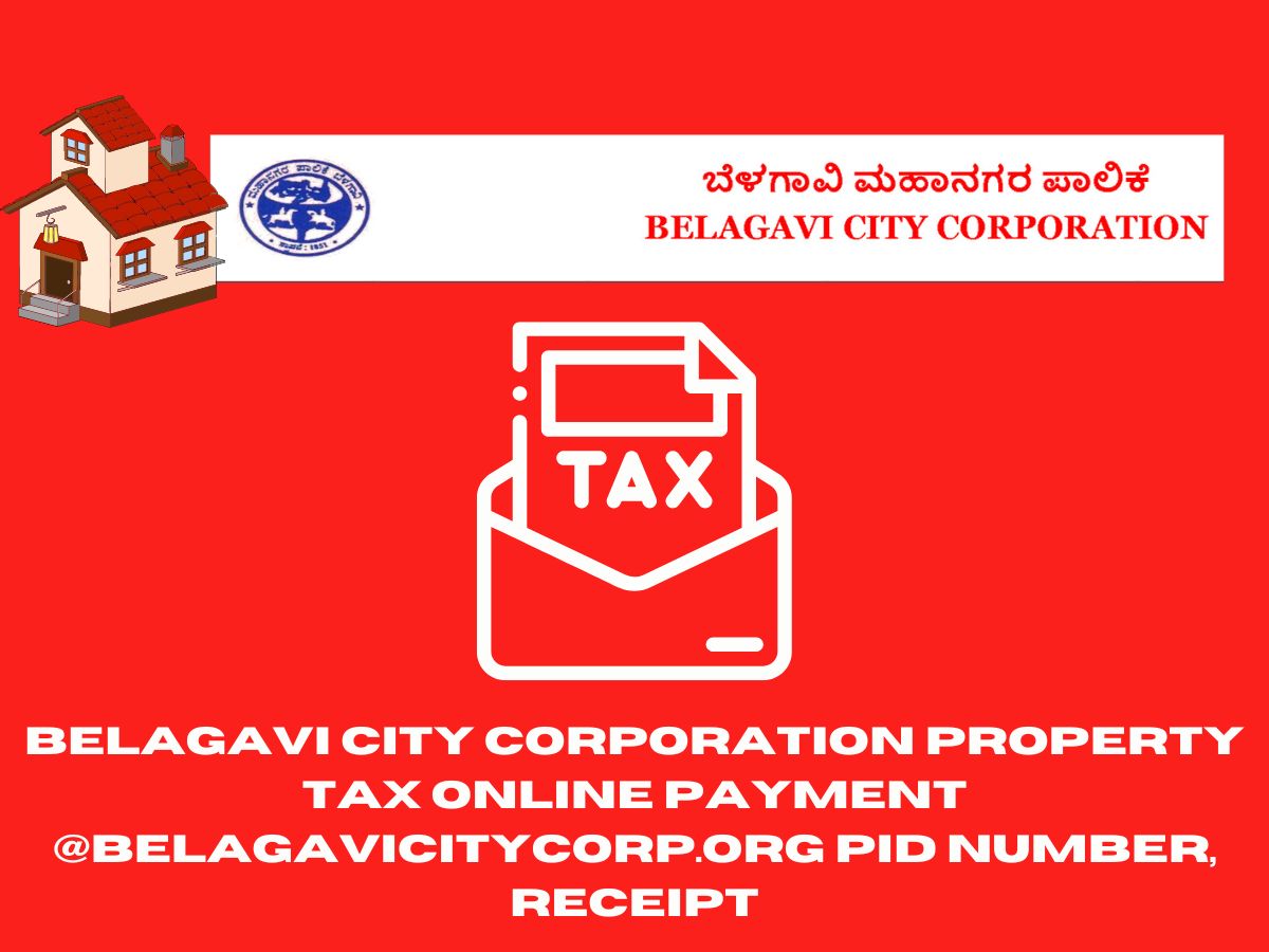 Belagavi City Corporation Property Tax Online Payment @belagavicitycorp.org PID Number, Receipt