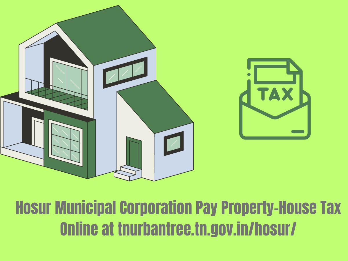 Hosur Municipal Corporation Pay Property-House Tax Online at tnurbantree.tn.gov.in/hosur/