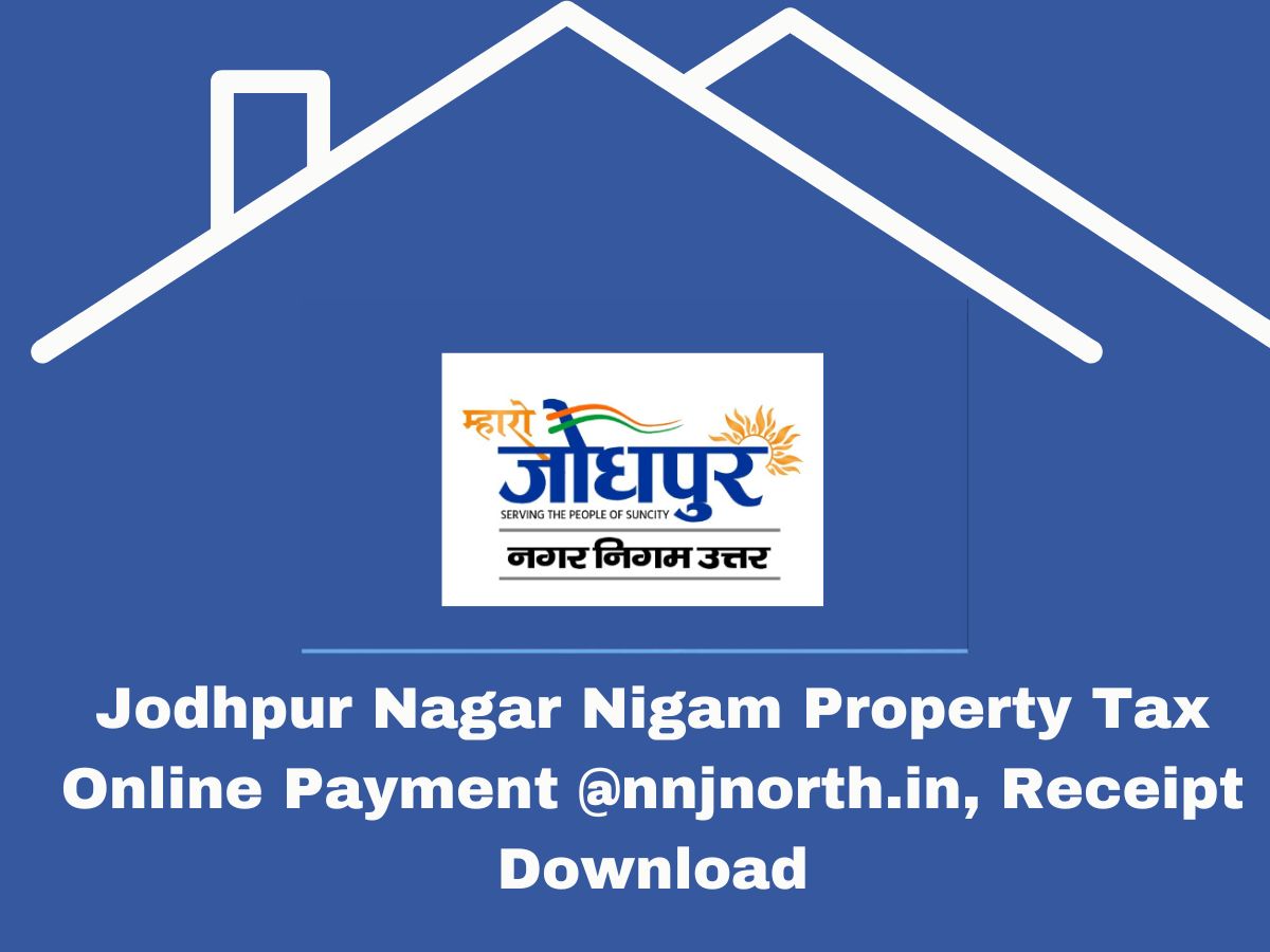 Jodhpur Nagar Nigam Property Tax Online Payment @nnjnorth.in, Receipt Download