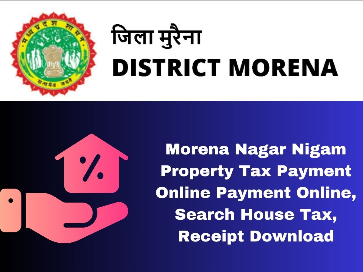 Morena Nagar Nigam Property Tax Payment Online, Search House Tax, Receipt Download