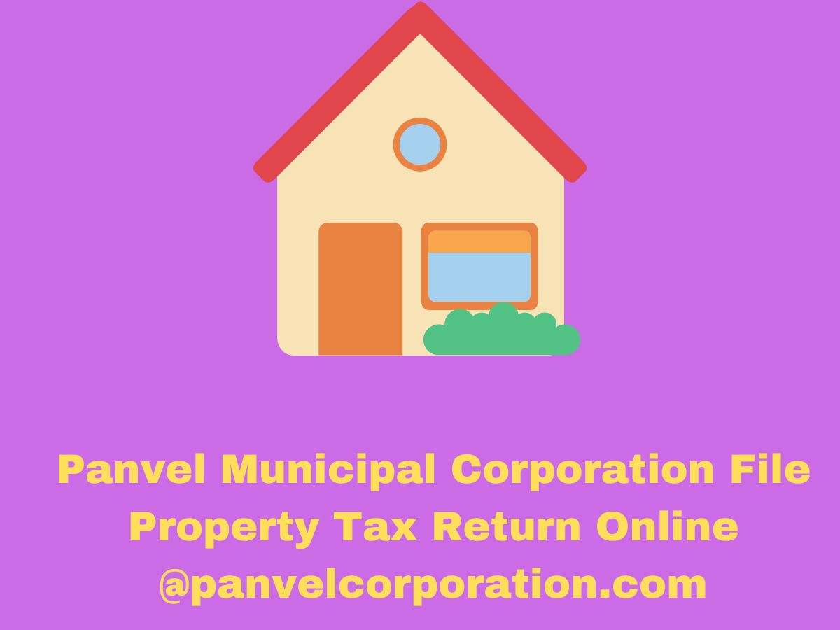 Panvel Municipal Corporation File Property Tax Return Online @panvelcorporation.com