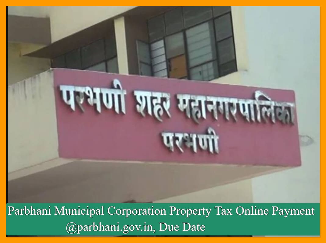 Parbhani Municipal Corporation Property Tax Online Payment @parbhani.gov.in, Due Date