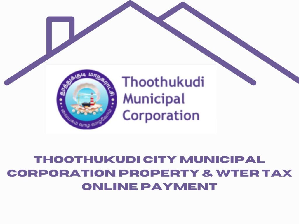 Thoothukudi City Municipal Corporation Property Tax Online Payment @thoothukudicorporation.com