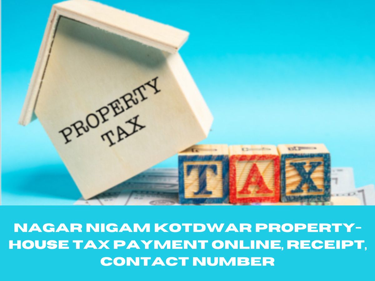 Nagar Nigam Kotdwar Property-House Tax Payment Online, Receipt, Contact Number