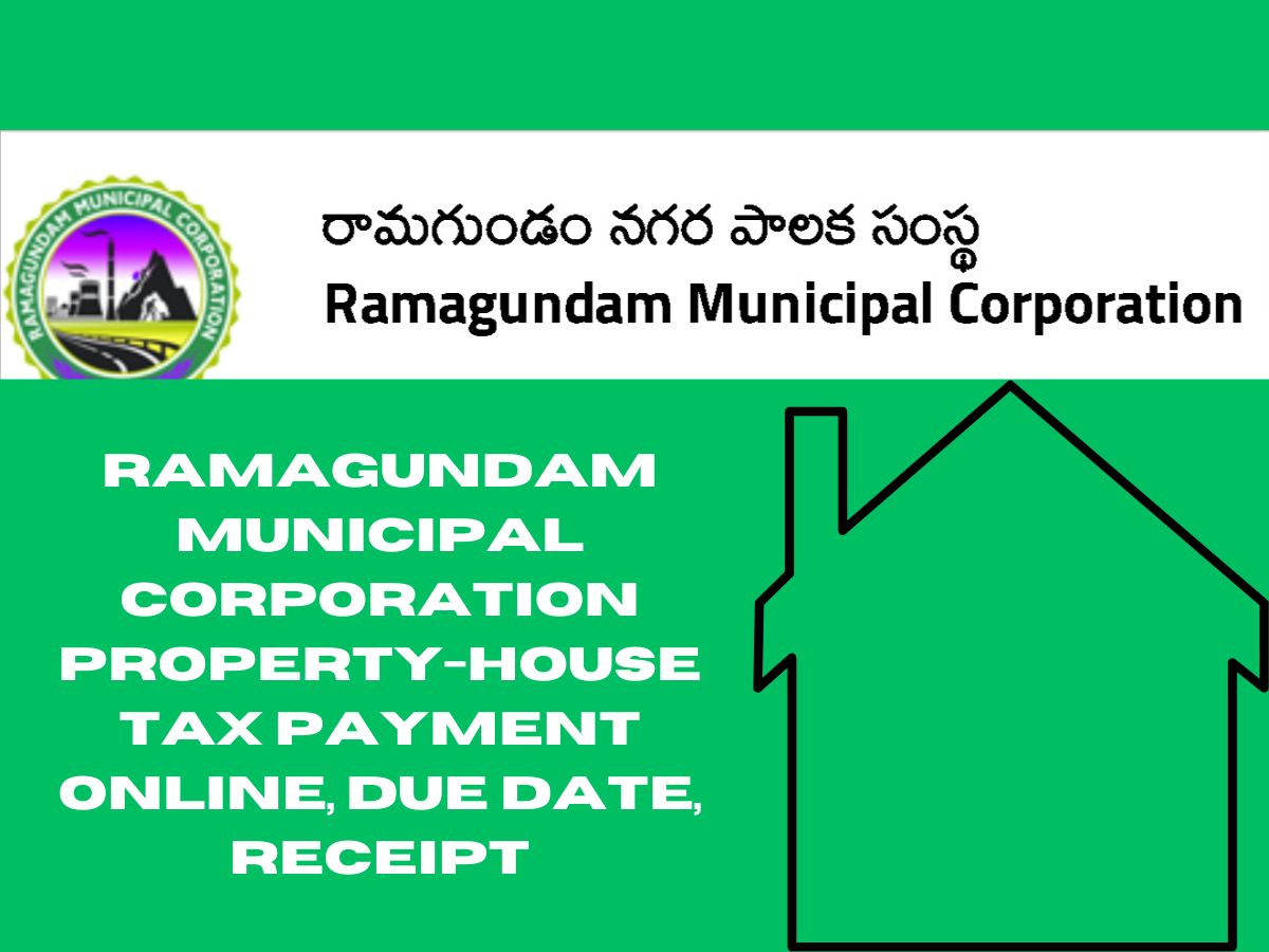Ramagundam Municipal Corporation Property-House Tax Payment Online, Due Date, Receipt